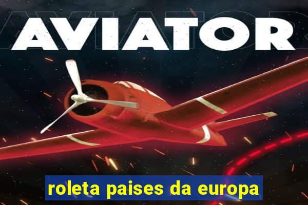 roleta paises da europa